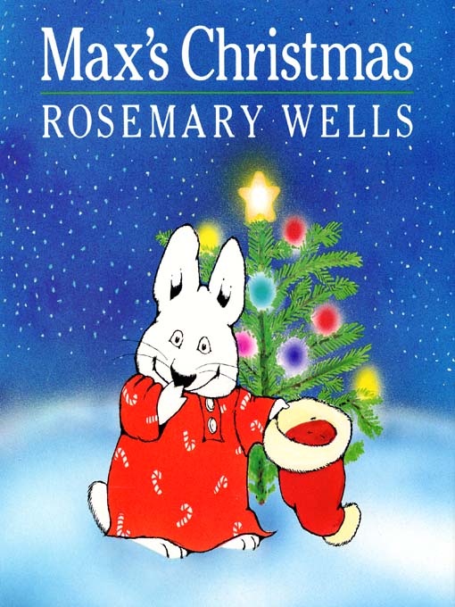 Title details for Max's Christmas by Rosemary Wells - Available